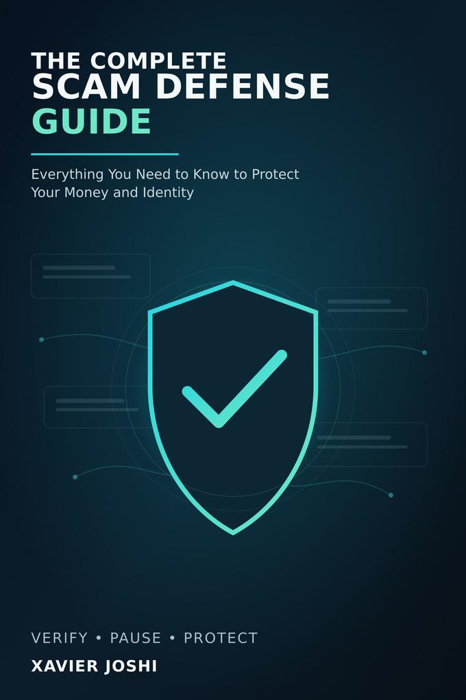 The Complete Scam Defense Guide