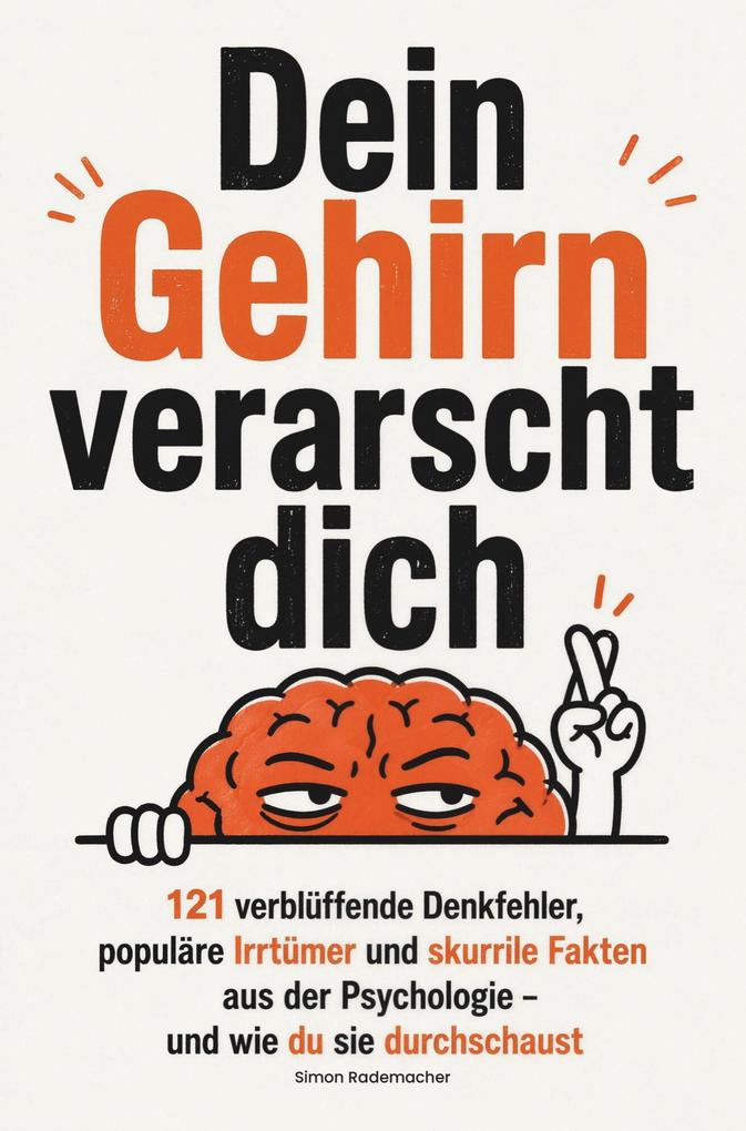 Dein Gehirn verarscht dich