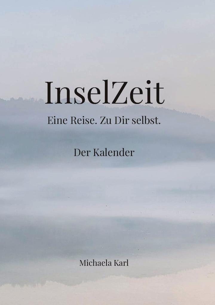 Inselzeit. Eine Reise. Zu Dir selbst.