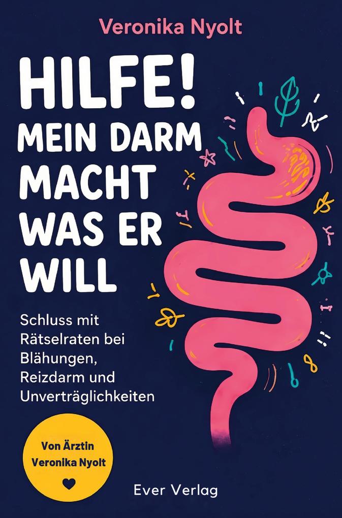 Hilfe! Mein Darm macht was er will: Schluss mit Rätselraten bei Blähungen Reizdarm und Unverträglichkeiten