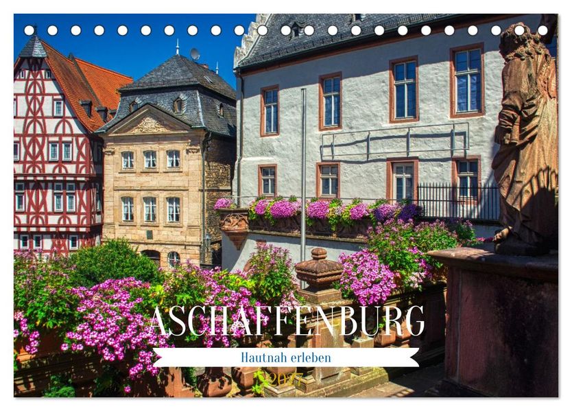 Aschaffenburg - Hautnah erleben (Tischkalender 2027 DIN A5 quer) CALVENDO Monatskalender