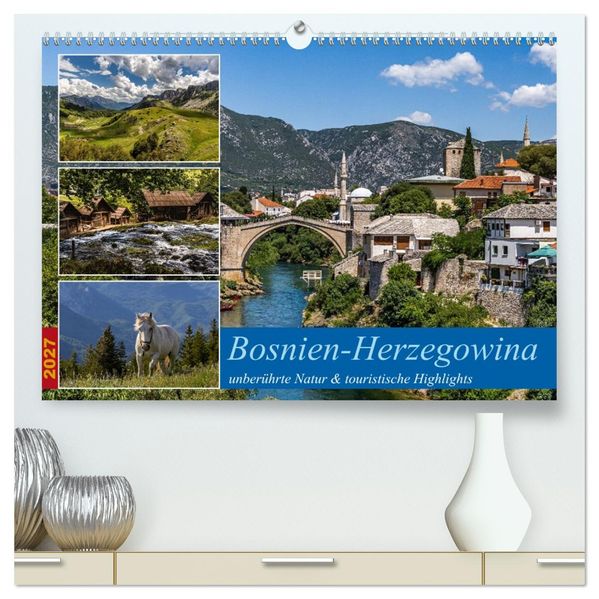 Bosnien-Herzegowina unberührte Natur und touristische Highlights (hochwertiger Premium Wandkalender 2027 DIN A2 quer) Kunstdruck in Hochglanz