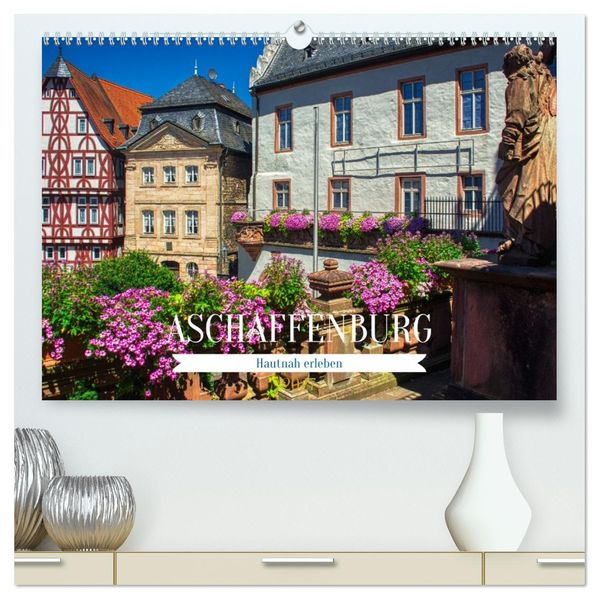 Aschaffenburg - Hautnah erleben (hochwertiger Premium Wandkalender 2027 DIN A2 quer) Kunstdruck in Hochglanz