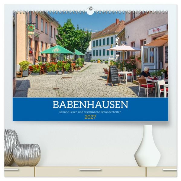 Babenhausen - Schöne Ecken und erstaunliche Besonderheiten (hochwertiger Premium Wandkalender 2027 DIN A2 quer) Kunstdruck in Hochglanz