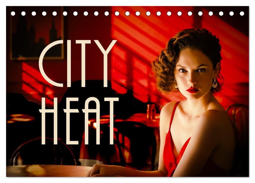 CITY HEAT (Tischkalender 2027 DIN A5 quer) CALVENDO Monatskalender