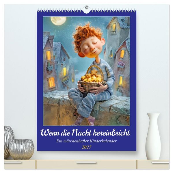 Wenn die Nacht hereinbricht - Ein märchenhafter Kinderkalender (hochwertiger Premium Wandkalender 2027 DIN A2 hoch) Kunstdruck in Hochglanz
