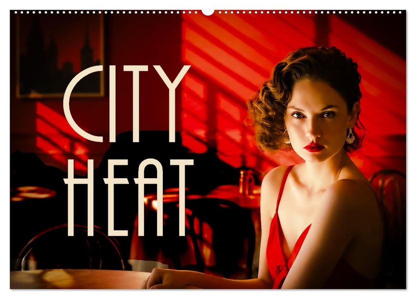 CITY HEAT (Wandkalender 2027 DIN A2 quer) CALVENDO Monatskalender