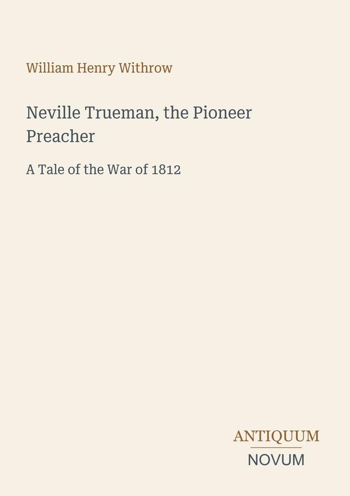 Neville Trueman the Pioneer Preacher