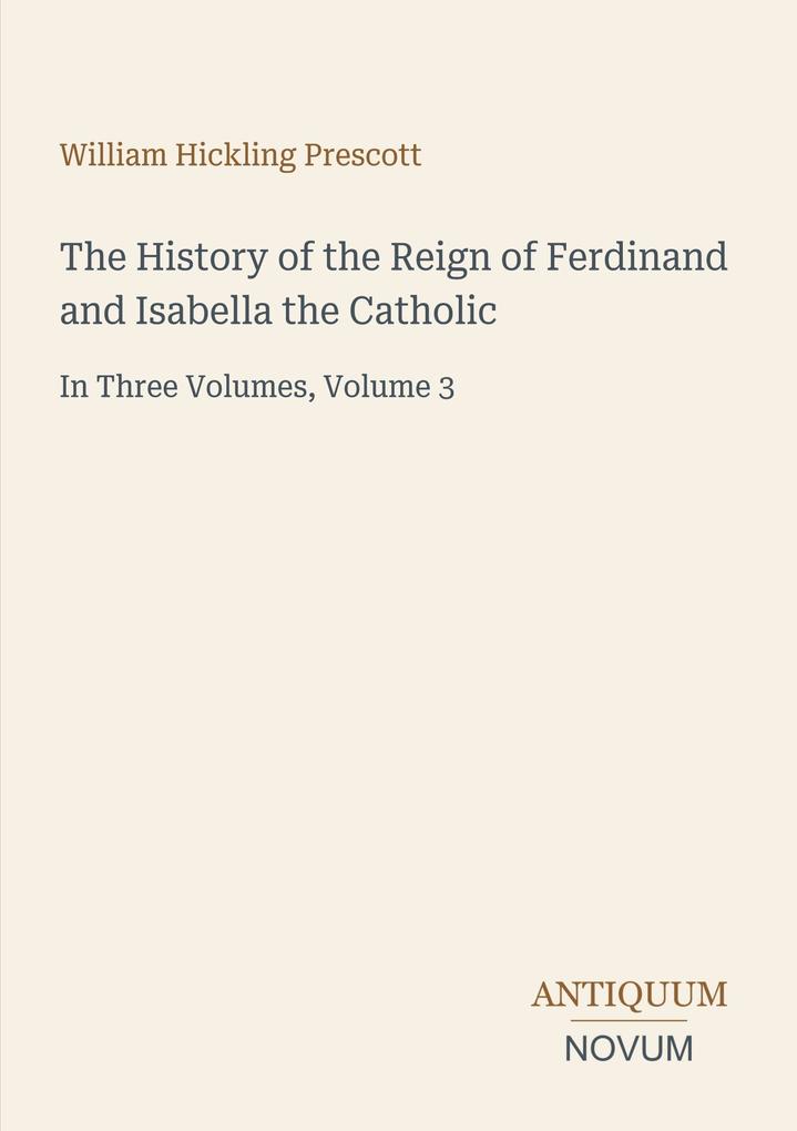 The History of the Reign of Ferdinand and Isabella the Catholic