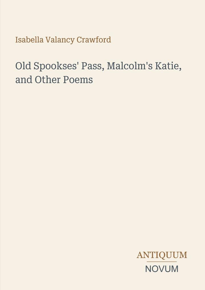 Old Spookses' Pass Malcolm's Katie and Other Poems