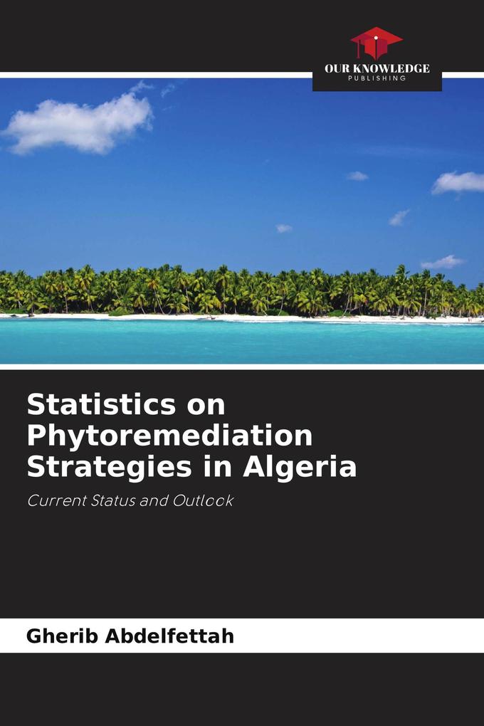 Statistics on Phytoremediation Strategies in Algeria