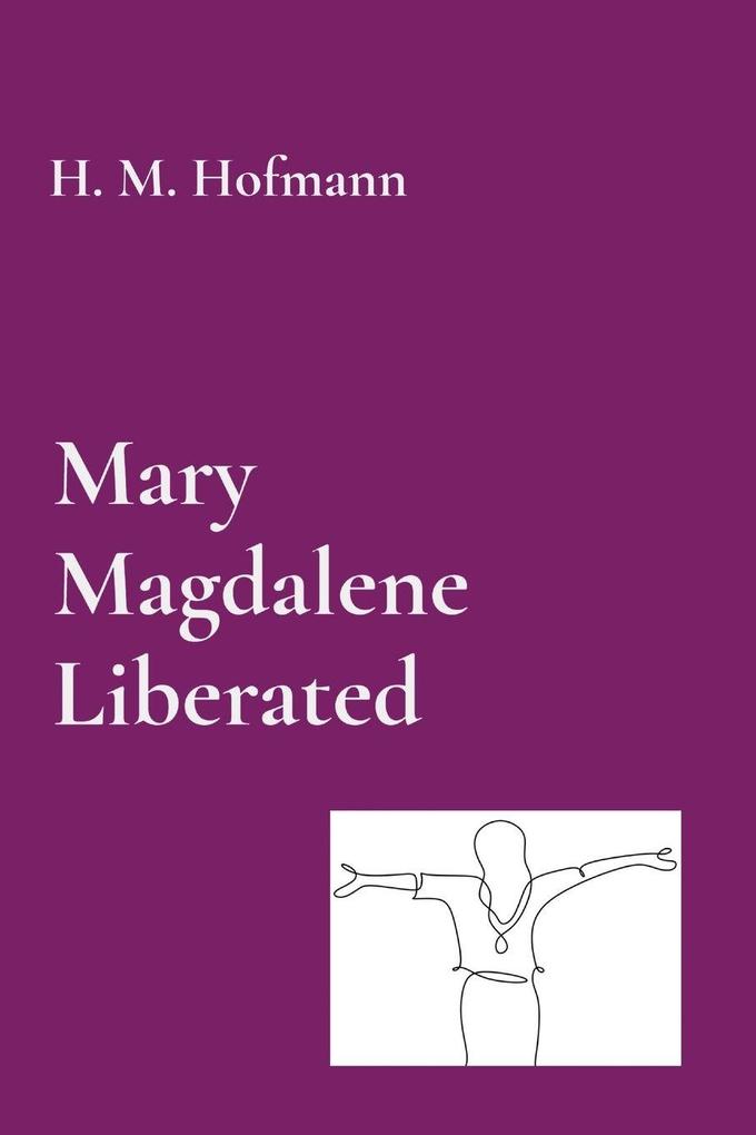 Mary Magdalene Liberated