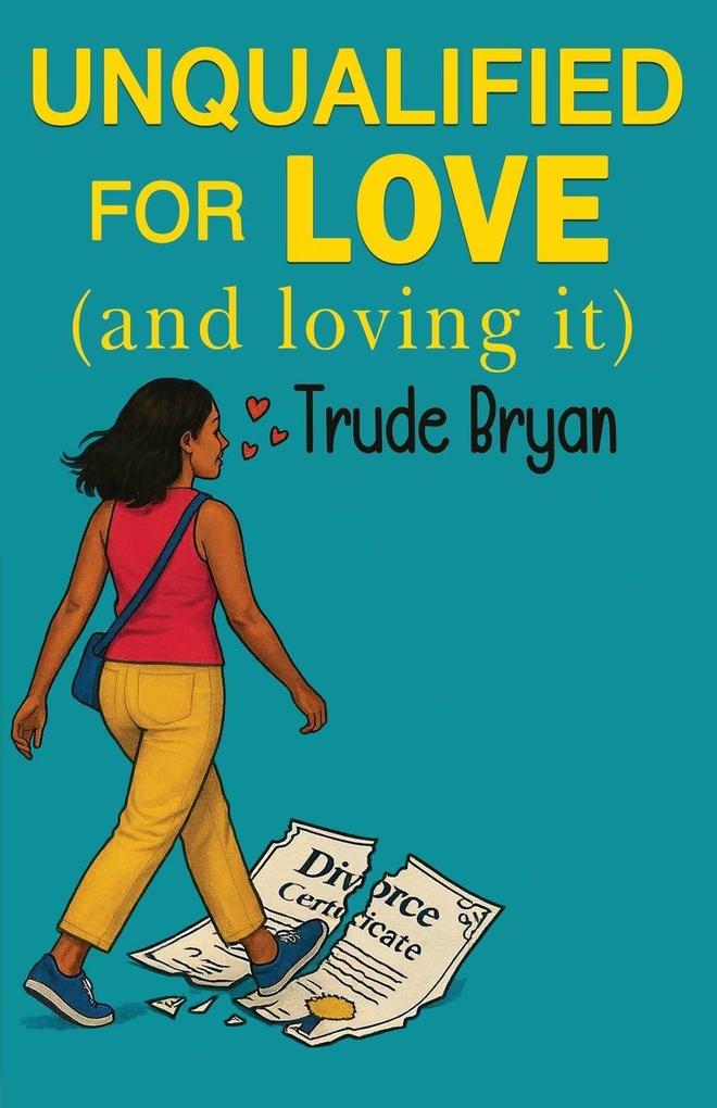 Unqualified for Love (and loving it)