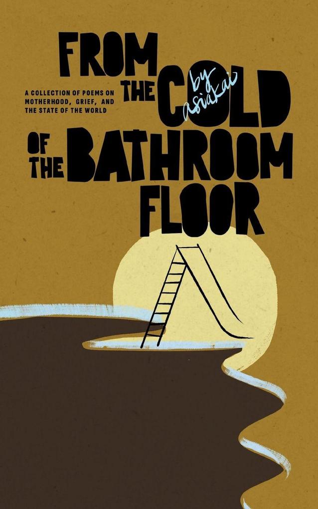 From The Cold of The Bathroom Floor