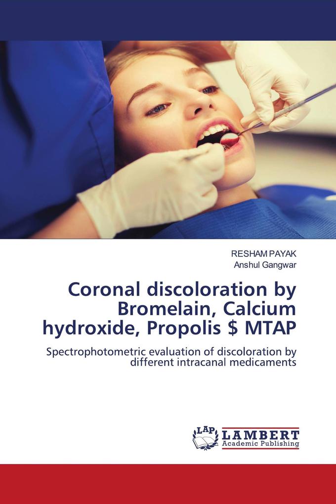 Coronal discoloration by Bromelain Calcium hydroxide Propolis $ MTAP
