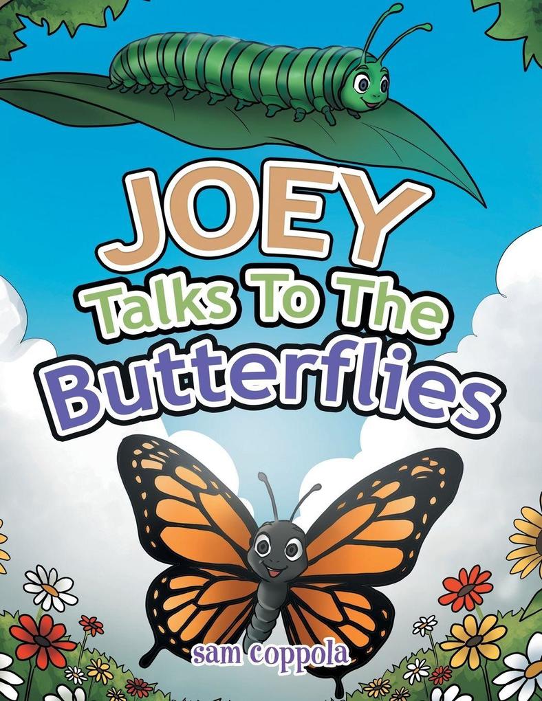 Joey Talks To The Butterflies