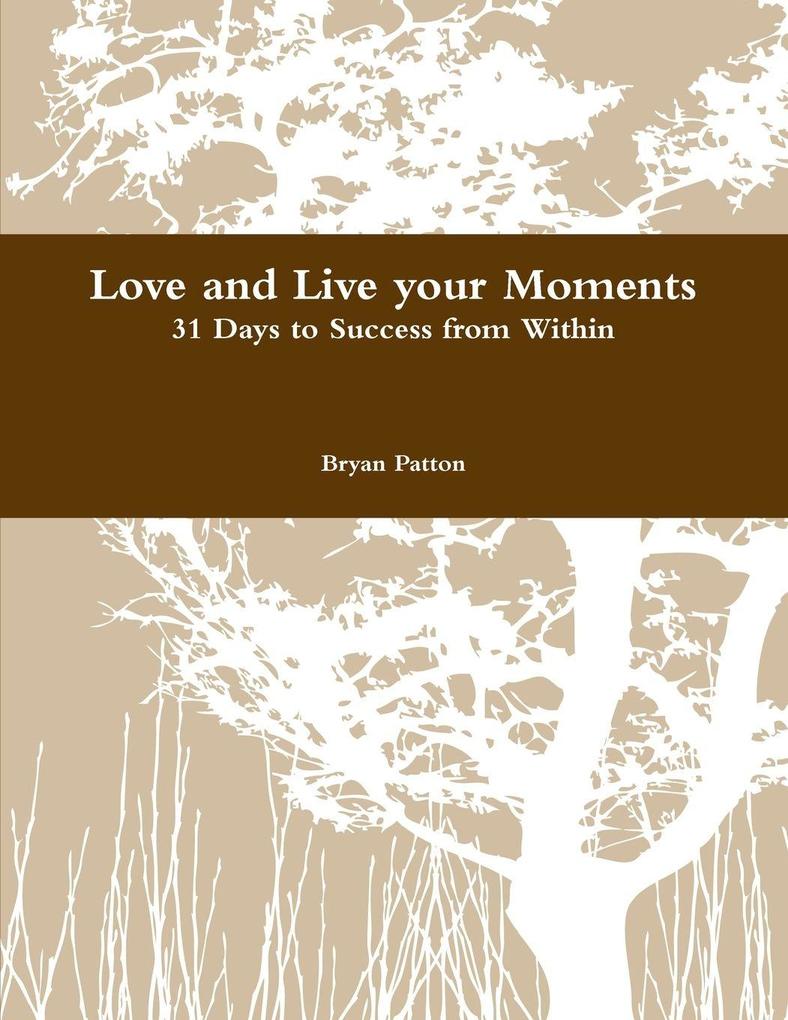 Love and Live your Moments