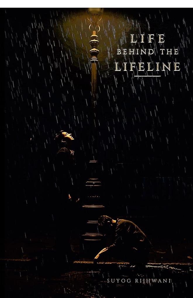 LIFE BEHIND THE LIFELINE