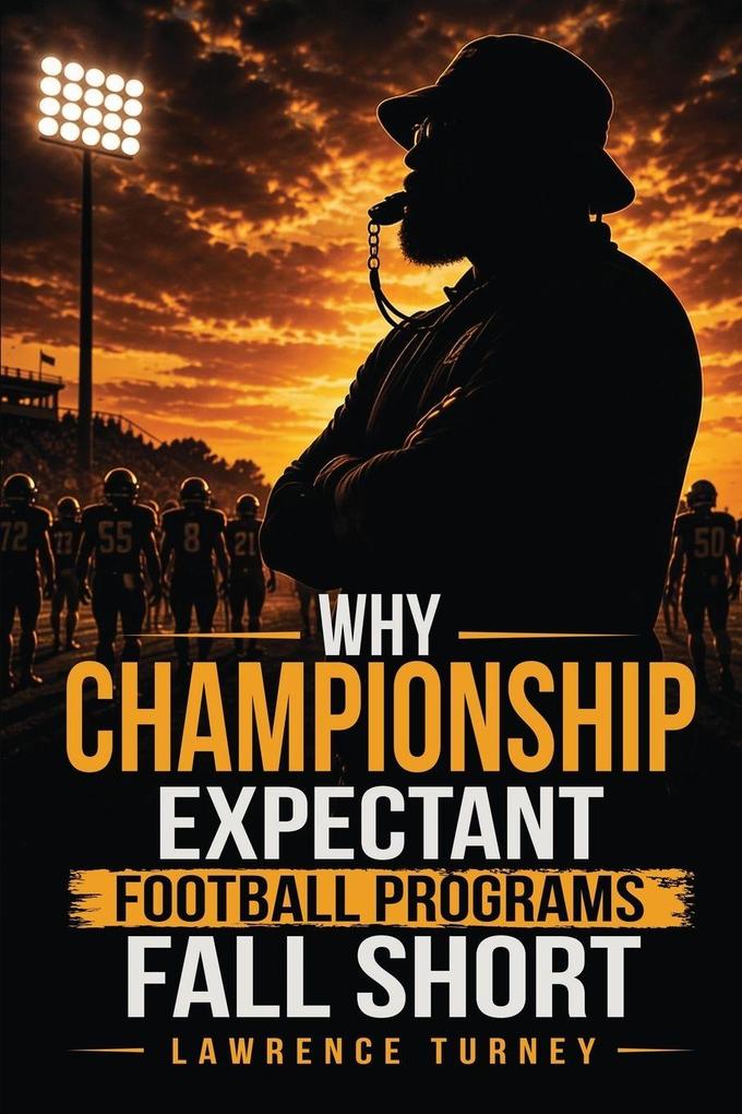 Why Championship Expectant Football Programs Fall Short