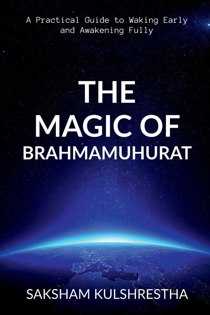 THE MAGIC OF BRAHMAMUHURAT