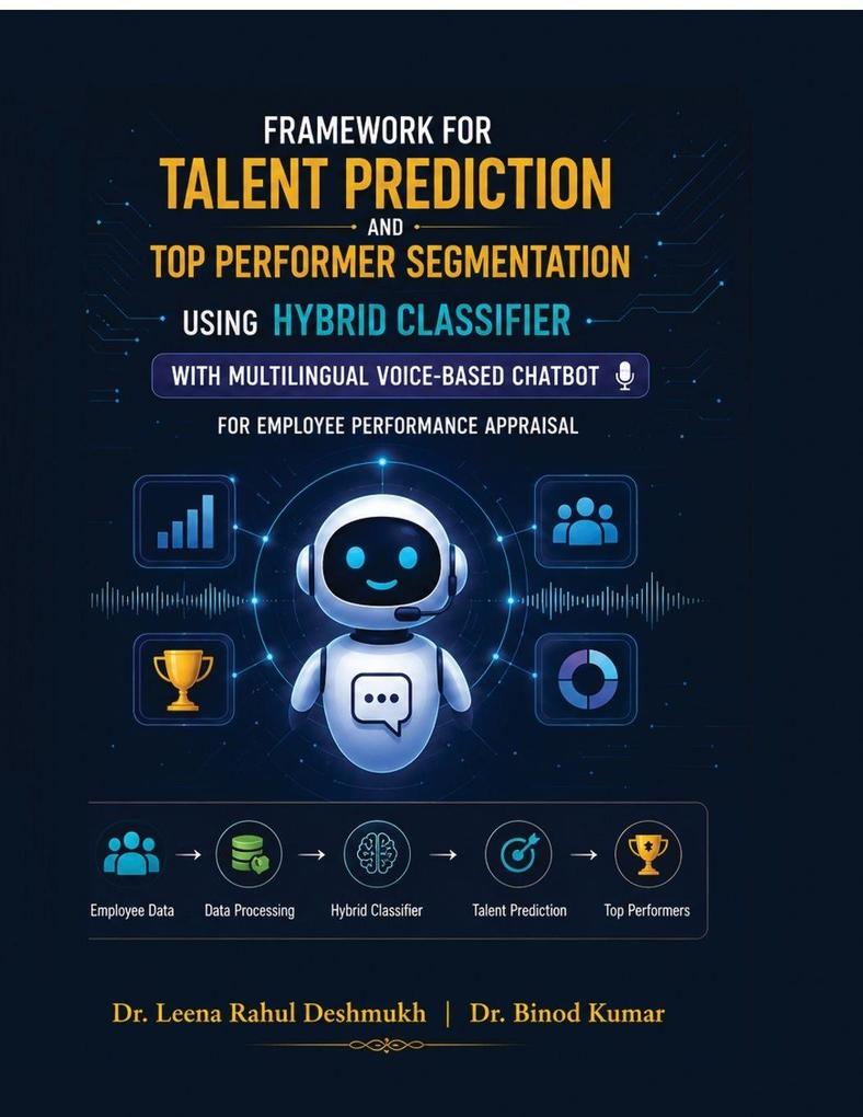 FRAMEWORK FOR TALENT PREDICTION AND TOP PERFORMER SEGMENTATION USING HYBRID CLASSIFIER