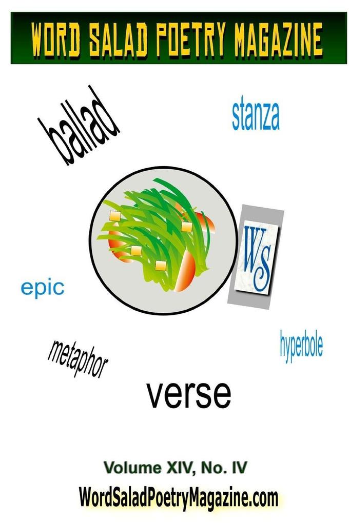 Word Salad Poetry Magazine - Volume XIV No IV