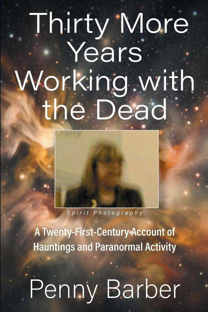 Thirty More Years Working with the Dead