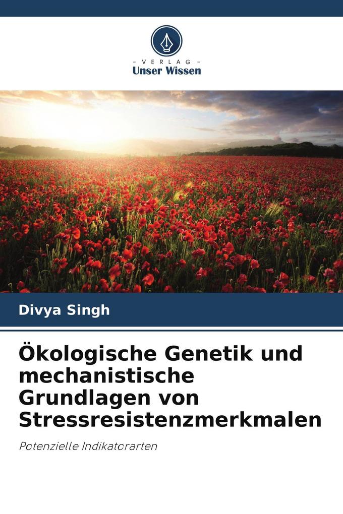 Ökologische Genetik und mechanistische Grundlagen von Stressresistenzmerkmalen