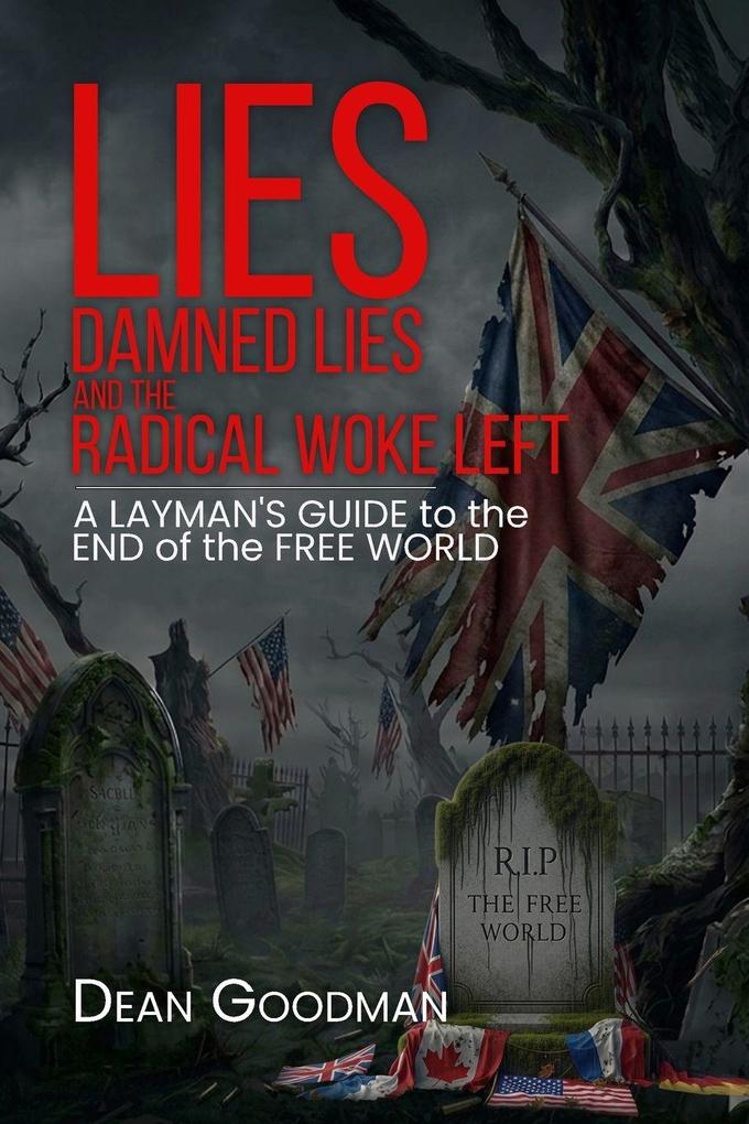 Lies Damned Lies and the Radical Woke Left