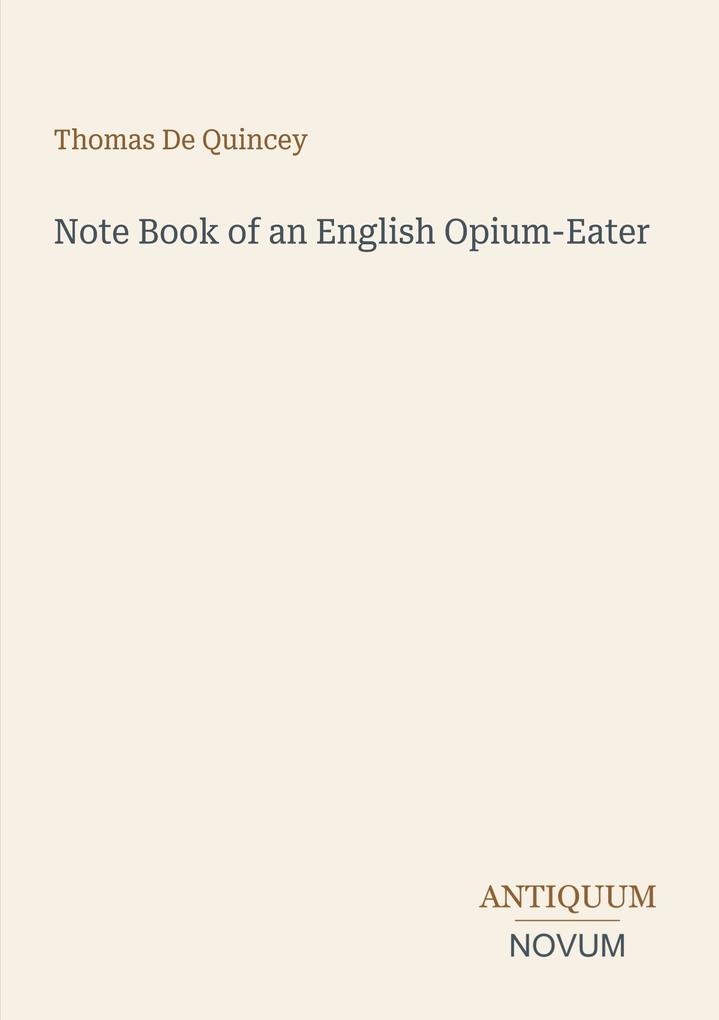 Note Book of an English Opium-Eater