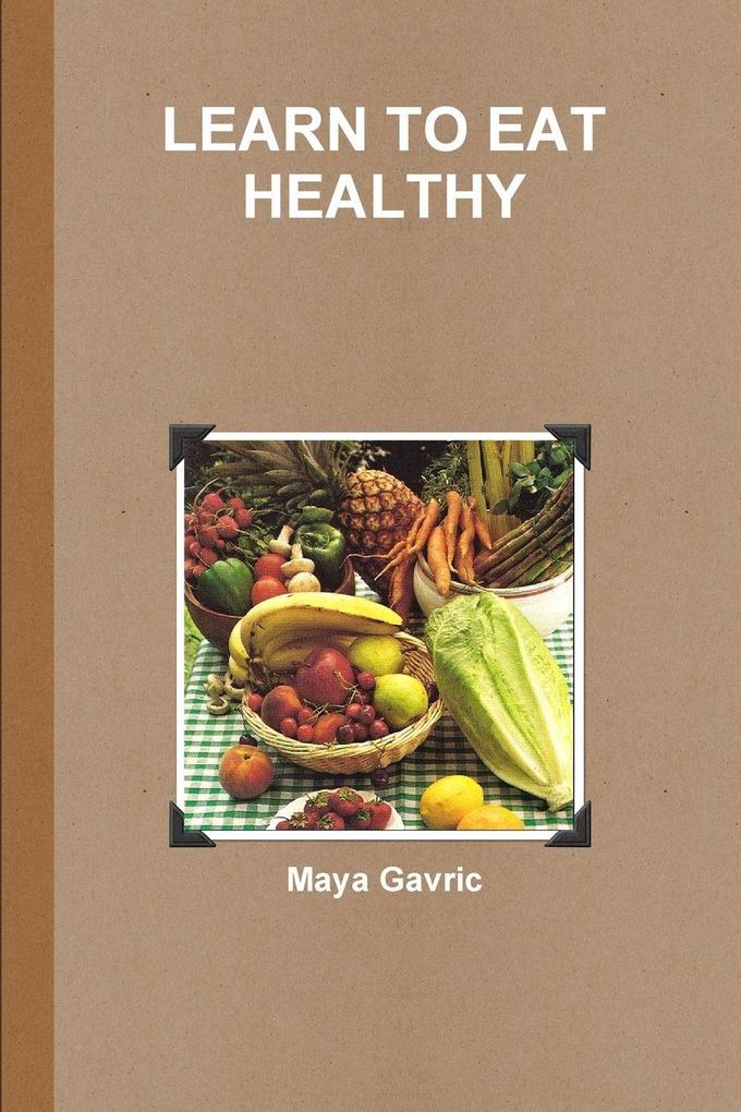LEARN TO EAT HEALTHY