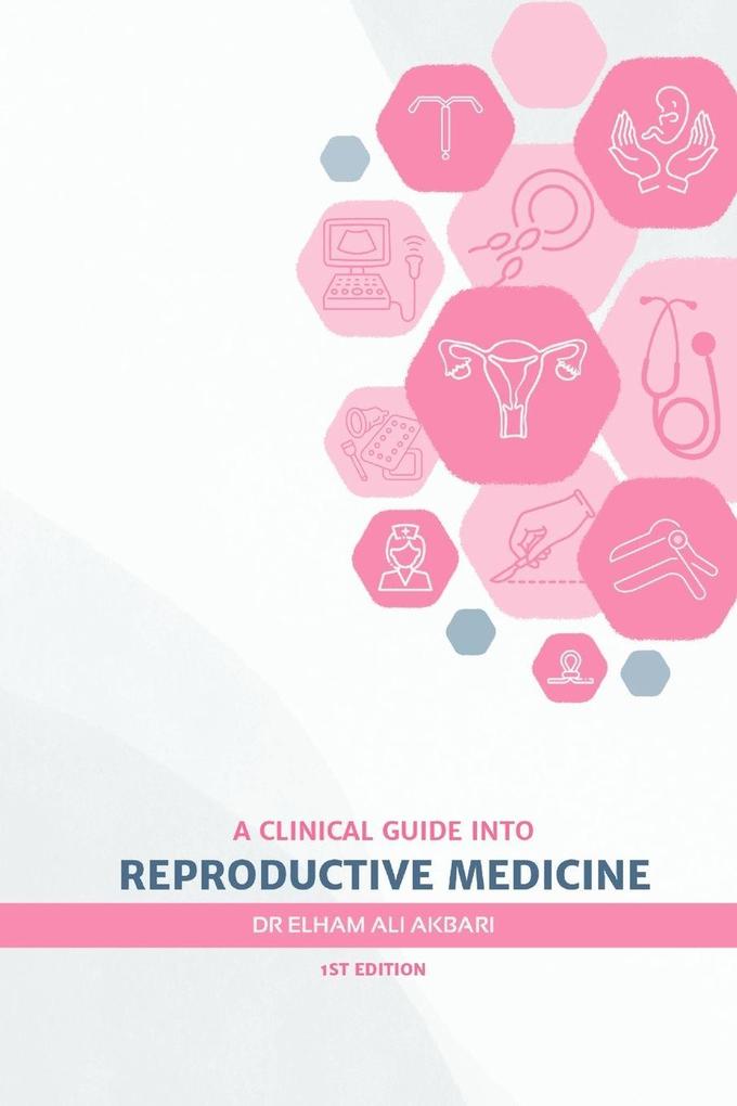 A Clinical Guide into Reproductive Medicine