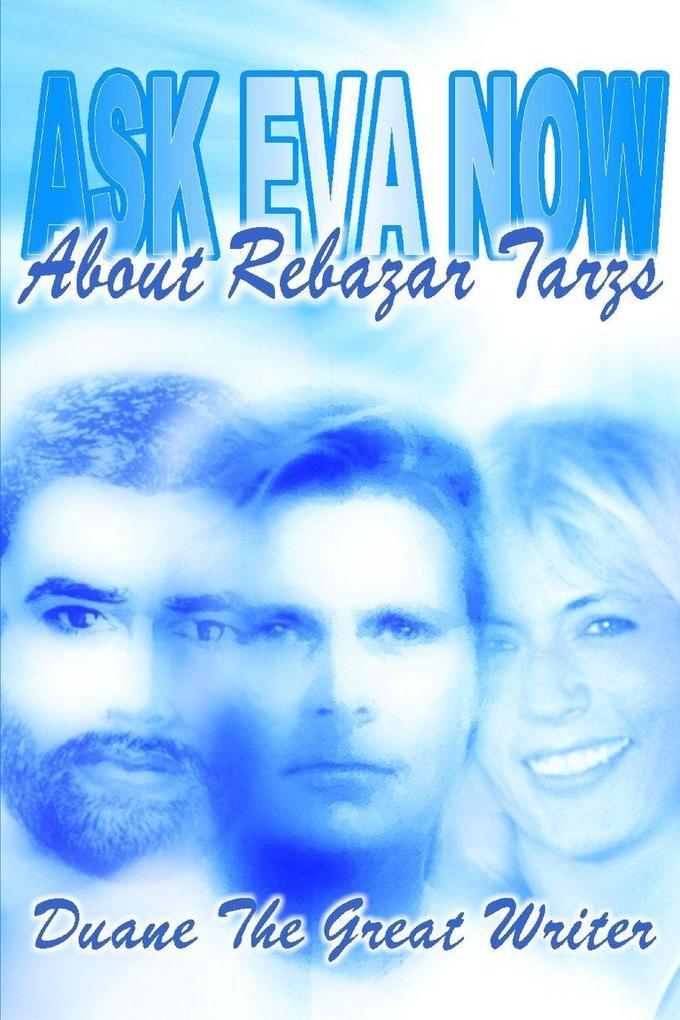 ASK EVA NOW ABOUT REBAZAR TARZS