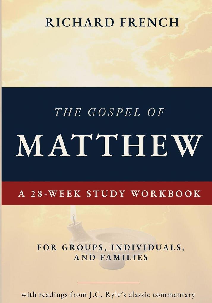 The Gospel of Matthew - A 28-Week Study Workbook