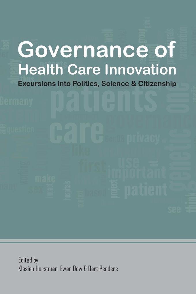 Governance of Health Care Innovation. Excursions into Politics Science and Citizenship.