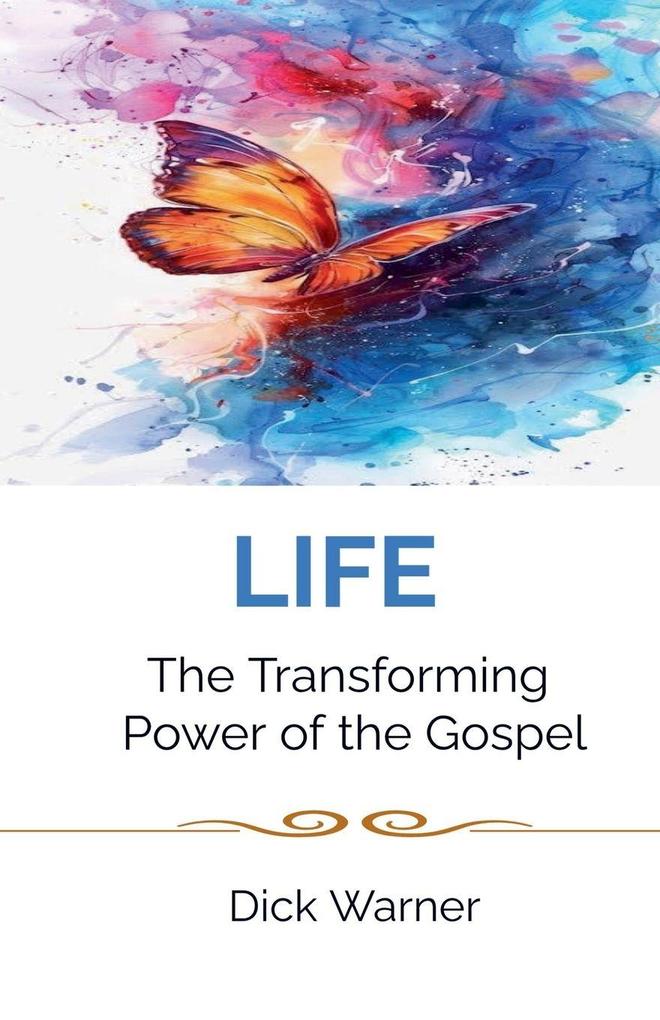 LIFE - The Transforming Power of the Gospel