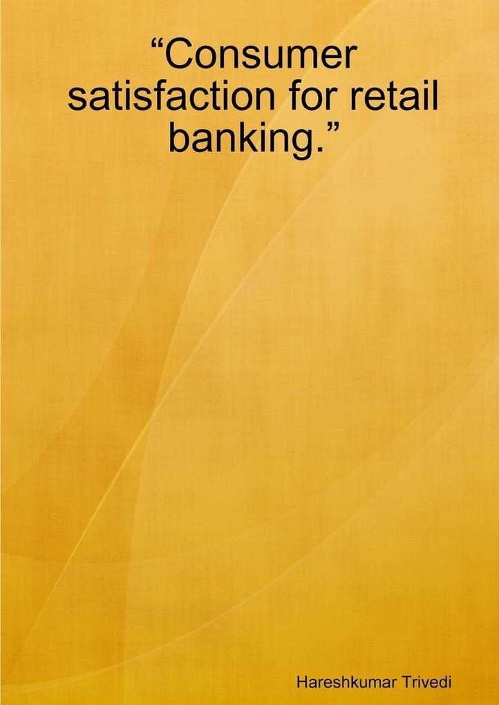 'Consumer satisfaction for retail banking.'
