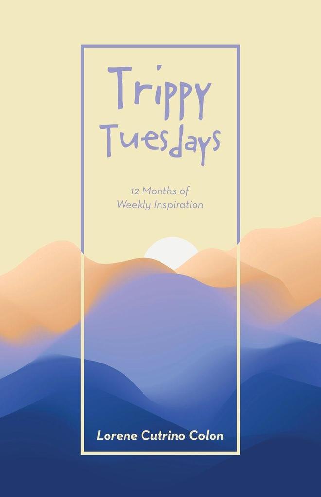 Trippy Tuesdays