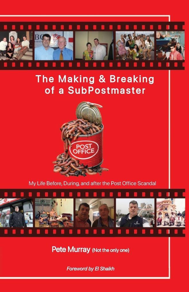 The Making & Breaking of a SubPostmaster