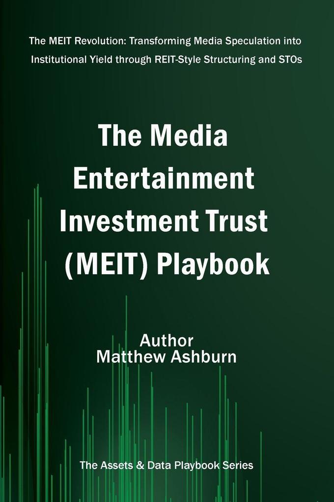 The Media Entertainment Investment Trust (MEIT) Playbook