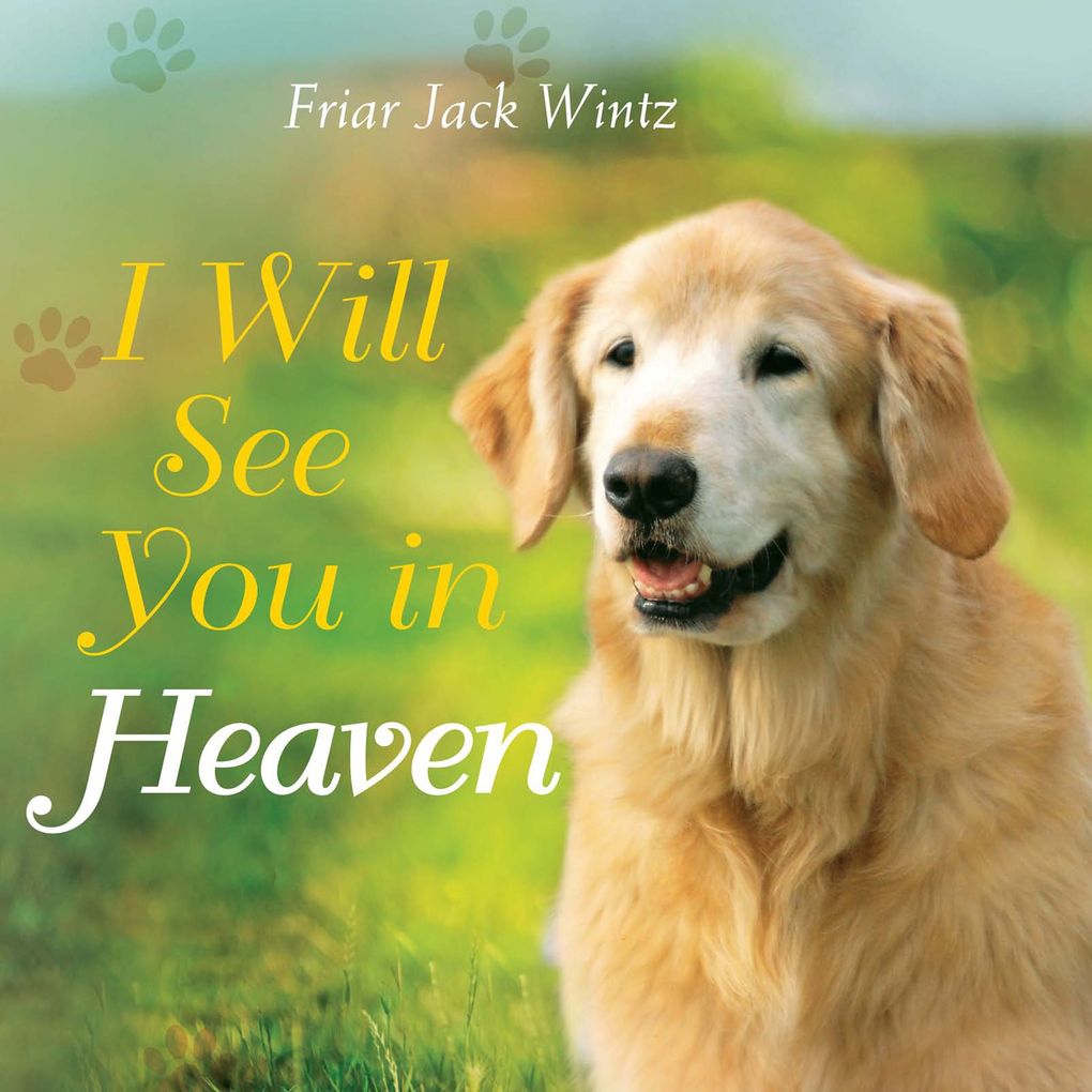 I Will See You in Heaven (Dog Lover's Edition)