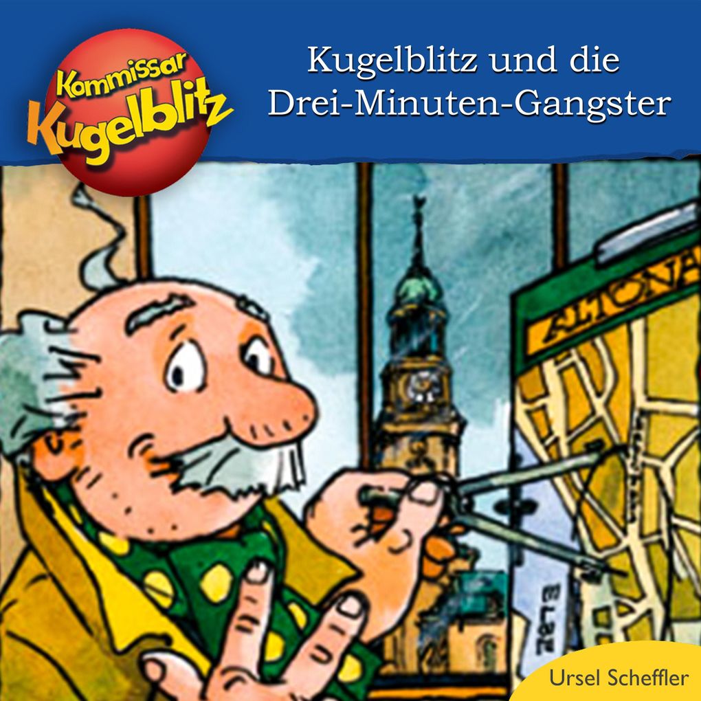 Kommissar Kugelblitz Kommissar Kugelblitz und die Drei-Minuten-Gangster