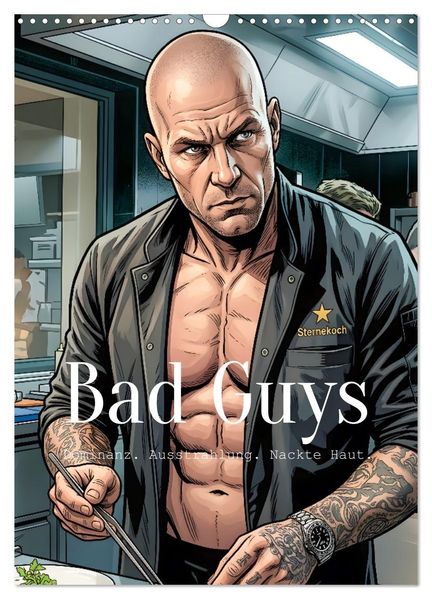 Bad Guys - Dominanz. Ausstrahlung. Nackte Haut. (Wandkalender 2027 DIN A3 hoch) CALVENDO Monatskalender
