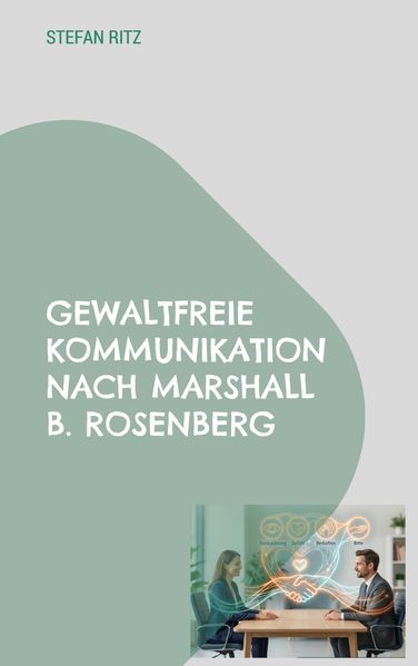 Gewaltfreie Kommunikation nach Marshall B. Rosenberg