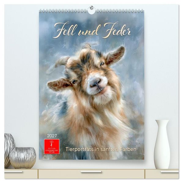Fell und Feder - Tierporträts in sanften Farben (hochwertiger Premium Wandkalender 2027 DIN A2 hoch) Kunstdruck in Hochglanz