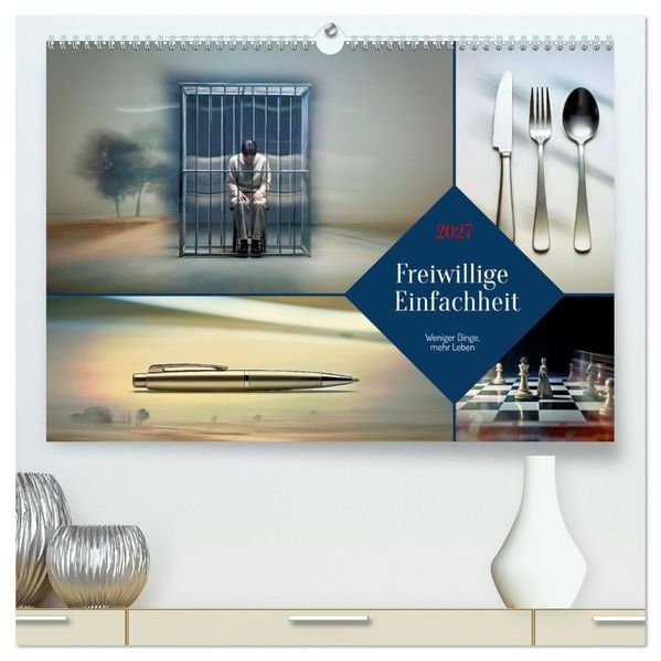 Freiwillige Einfachheit (hochwertiger Premium Wandkalender 2027 DIN A2 quer) Kunstdruck in Hochglanz