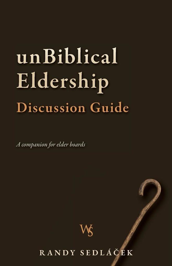 unBiblical Eldership Discussion Guide