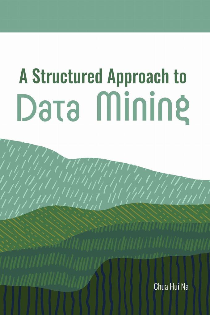 A Structured Approach to Data Mining