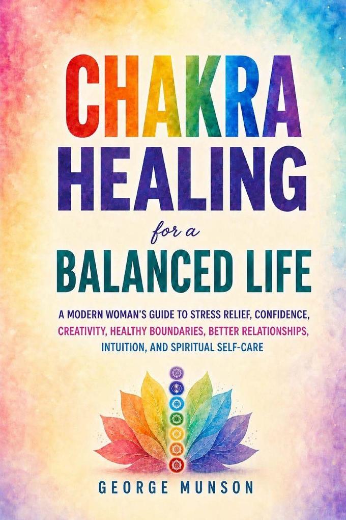 Chakra Healing for a Balanced Life