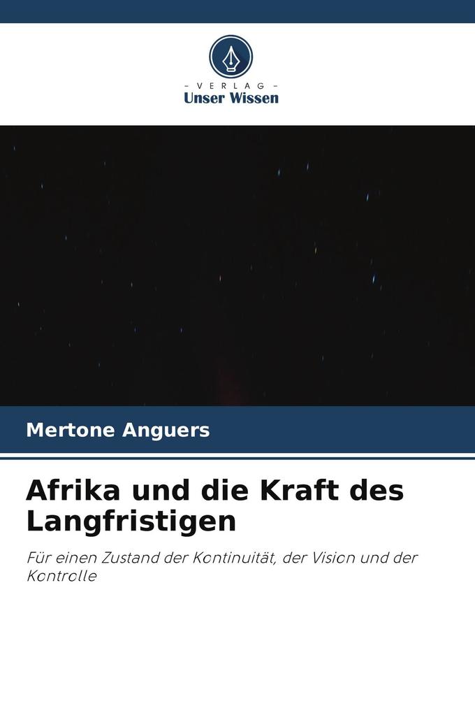Afrika und die Kraft des Langfristigen